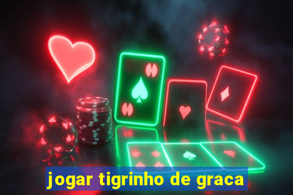 jogar tigrinho de graca